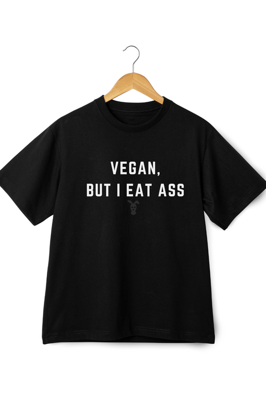 Vegan but I Eat Ass T-shirt